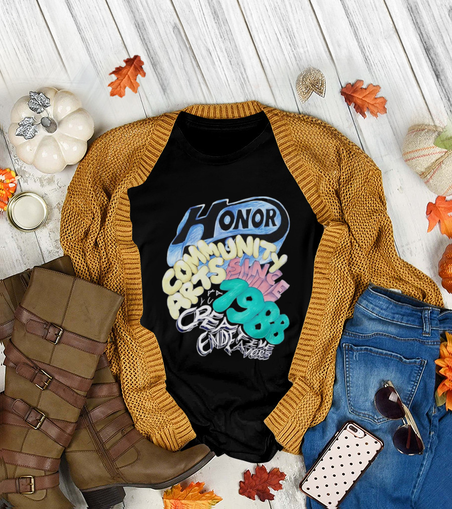 Honor Community Arts Since 1988 Creative Endeavors T-Shirt