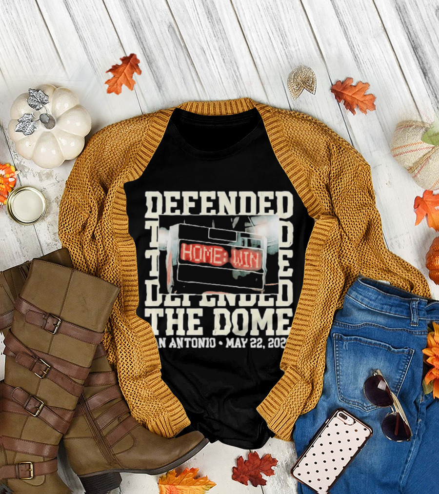 Defended the Dome Home Win San Antonio May 22 2026 T-Shirt