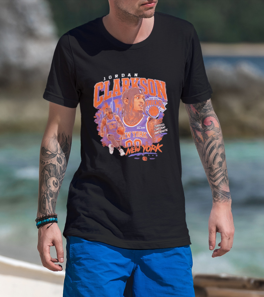 Jordan Clarkson New York Knicks Fearless Confident Unapologetic Player 00 T-Shirt