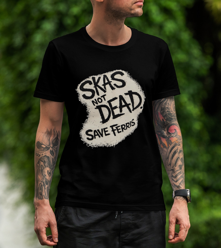 Skas Not Dead Save Ferris Distressed T-Shirt