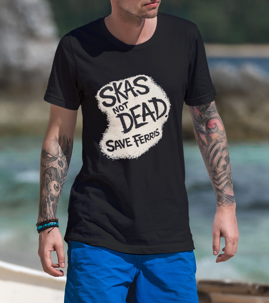 Skas Not Dead Save Ferris Distressed T-Shirt