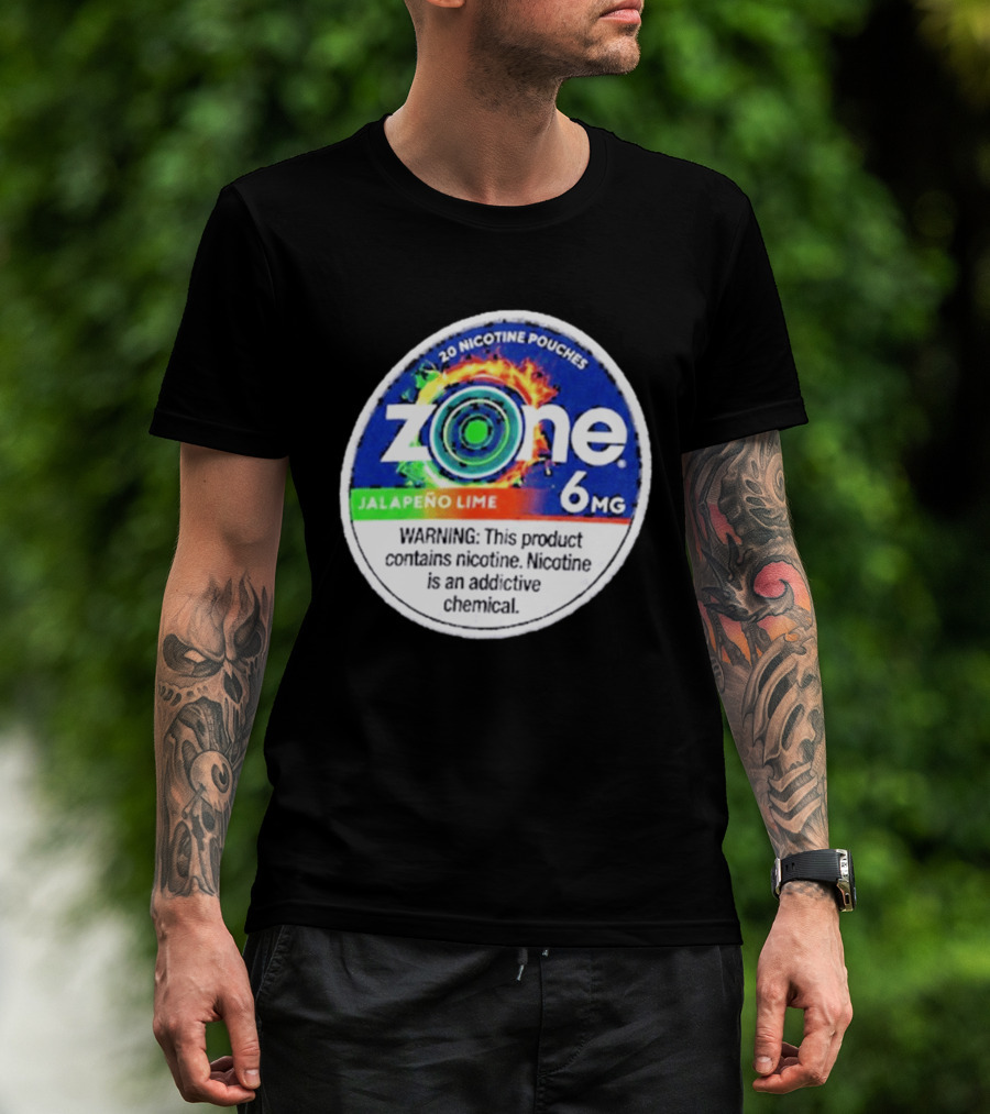 Zone 6 Nicotine Pouches Jalapeño Lime 6Mg Warning Contains Addictive Chemical T-Shirt