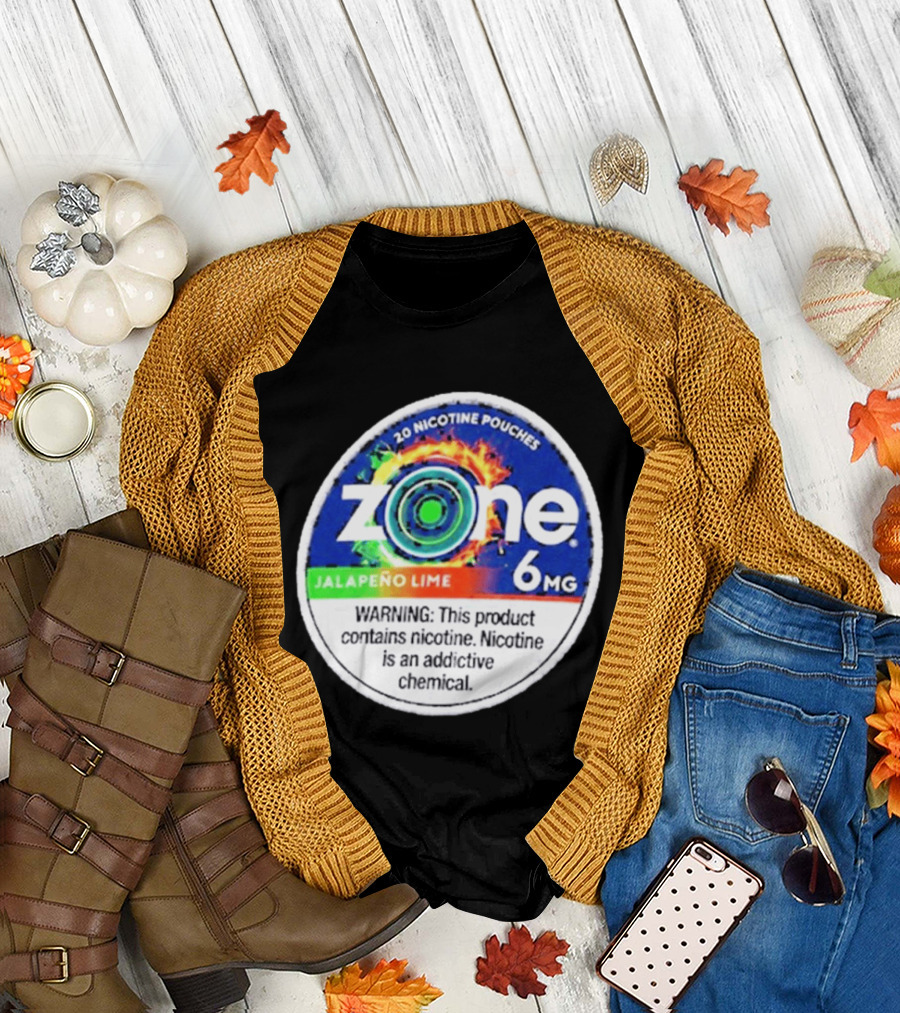 Zone 6 Nicotine Pouches Jalapeño Lime 6Mg Warning Contains Addictive Chemical T-Shirt