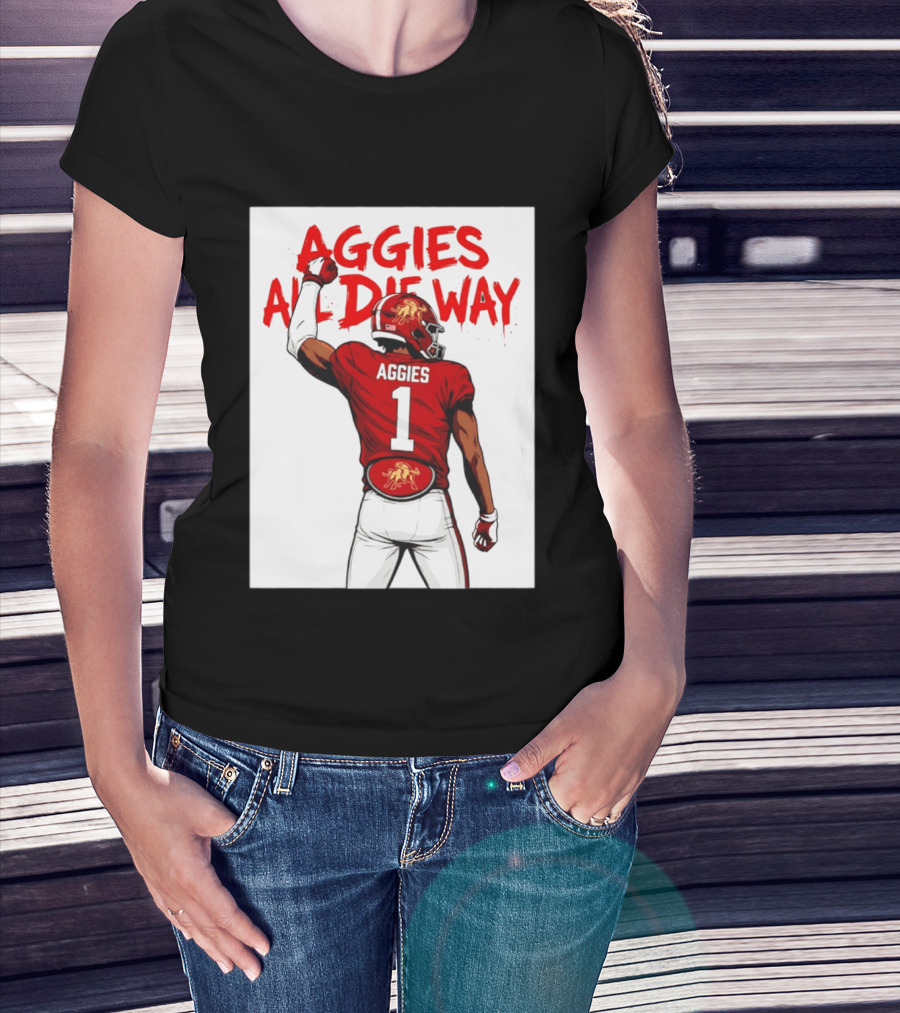 AGGIES ALL DIE WAY Football Aggies Number 1 Player T-Shirt