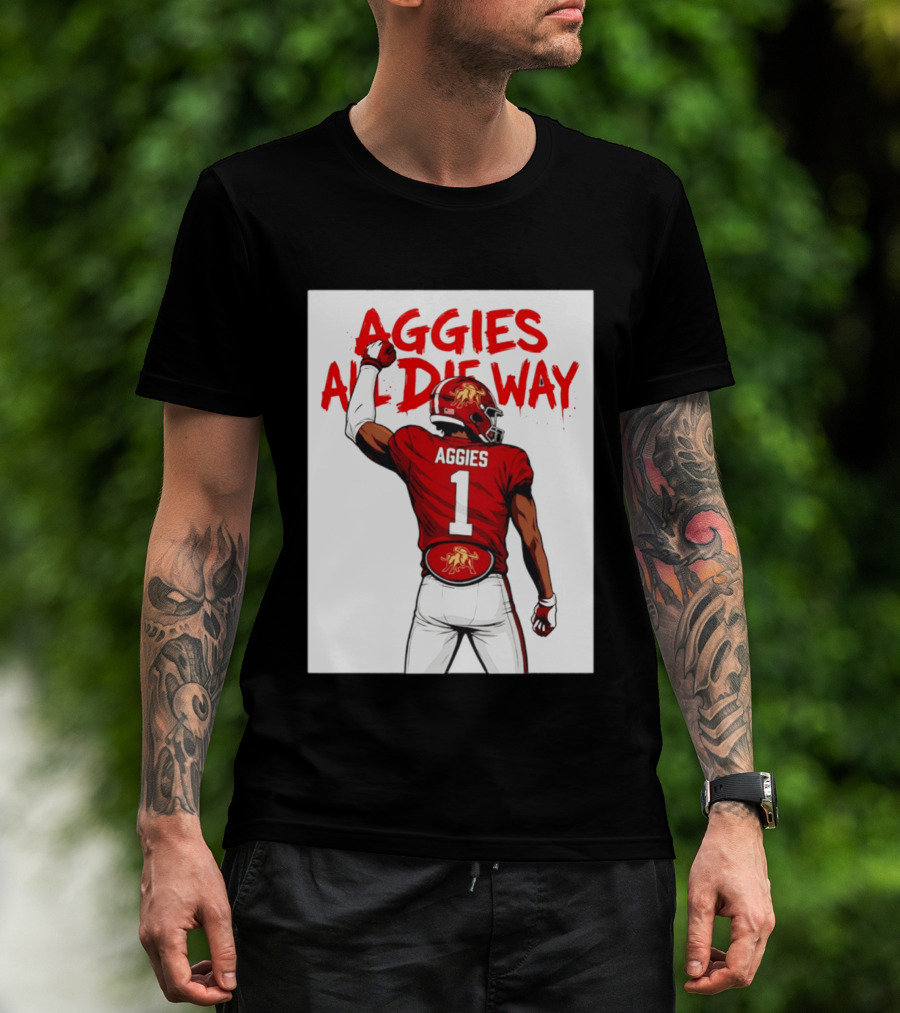 AGGIES ALL DIE WAY Football Aggies Number 1 Player T-Shirt