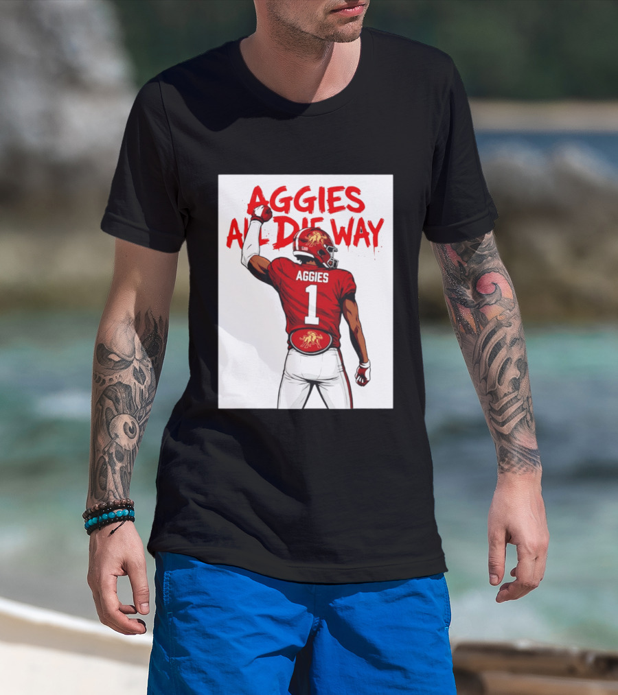 AGGIES ALL DIE WAY Football Aggies Number 1 Player T-Shirt