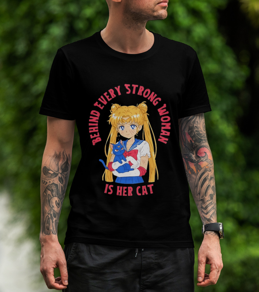 Sailor Moon Behind Every Strong Woman Is Her Cat Anime Manga Fans T-Shirt