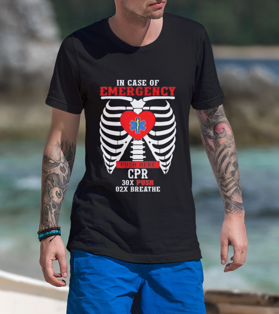 Heartbeat Emergency CPR Instructions In Case Of Emergency Skeleton Ribs 30X Push 02X Breathe T-Shirt
