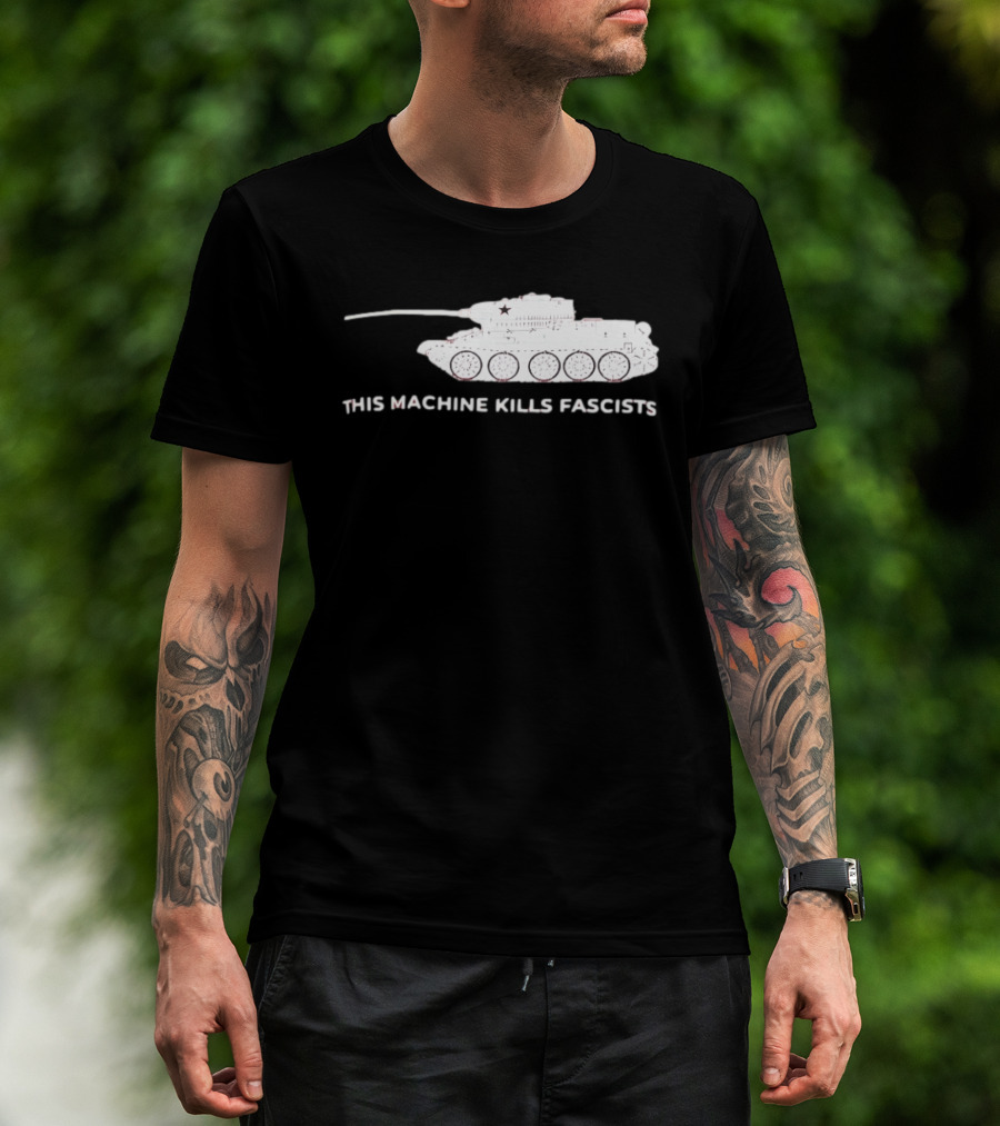 T 34 Tank This Machine Kills Fascists T-Shirt