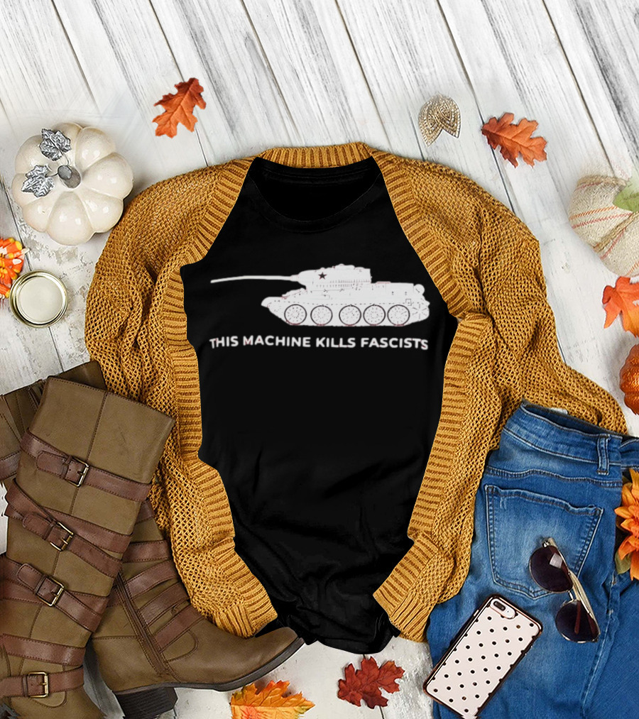 T 34 Tank This Machine Kills Fascists T-Shirt