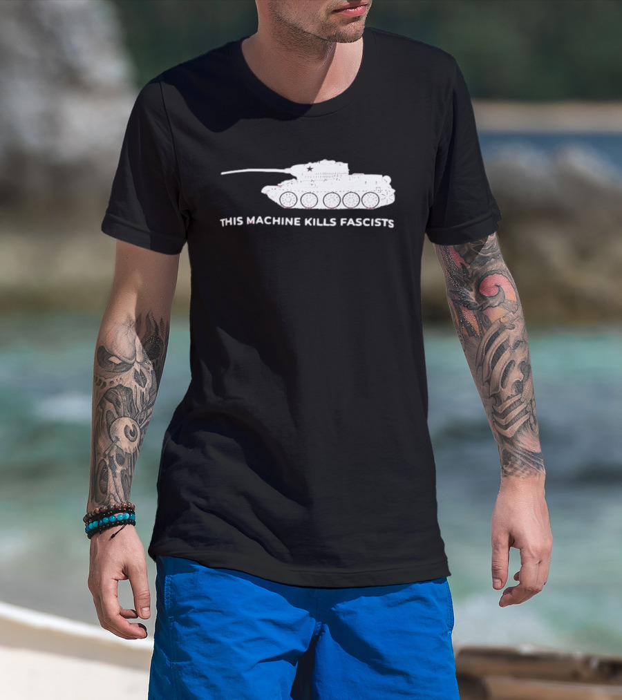T 34 Tank This Machine Kills Fascists T-Shirt