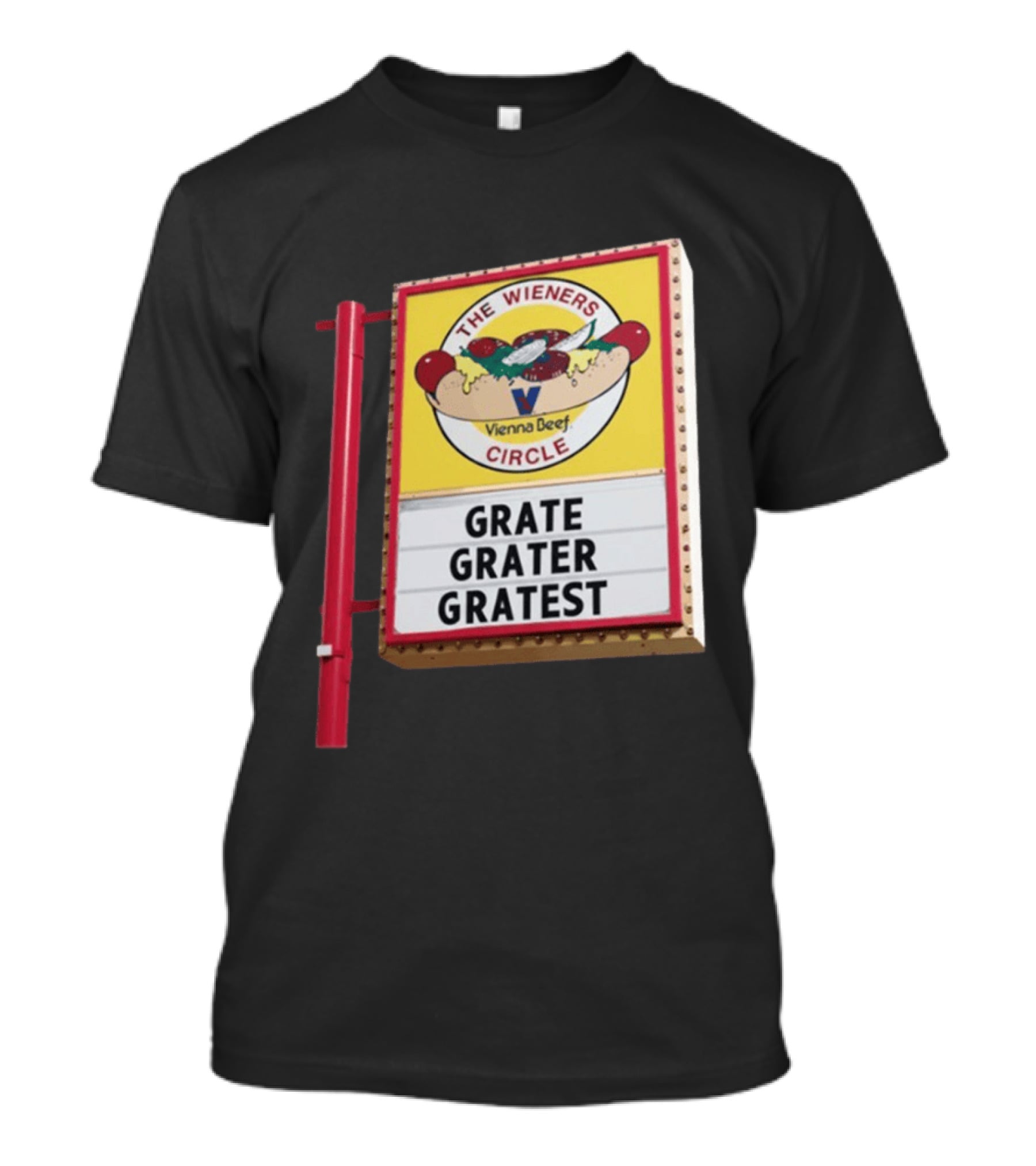 The Wieners Circle Vienna Beef Grate Grater Gratest Sign T-Shirt
