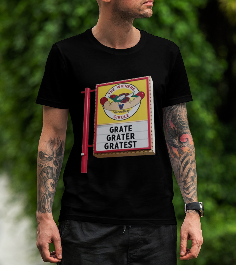 The Wieners Circle Vienna Beef Grate Grater Gratest Sign T-Shirt