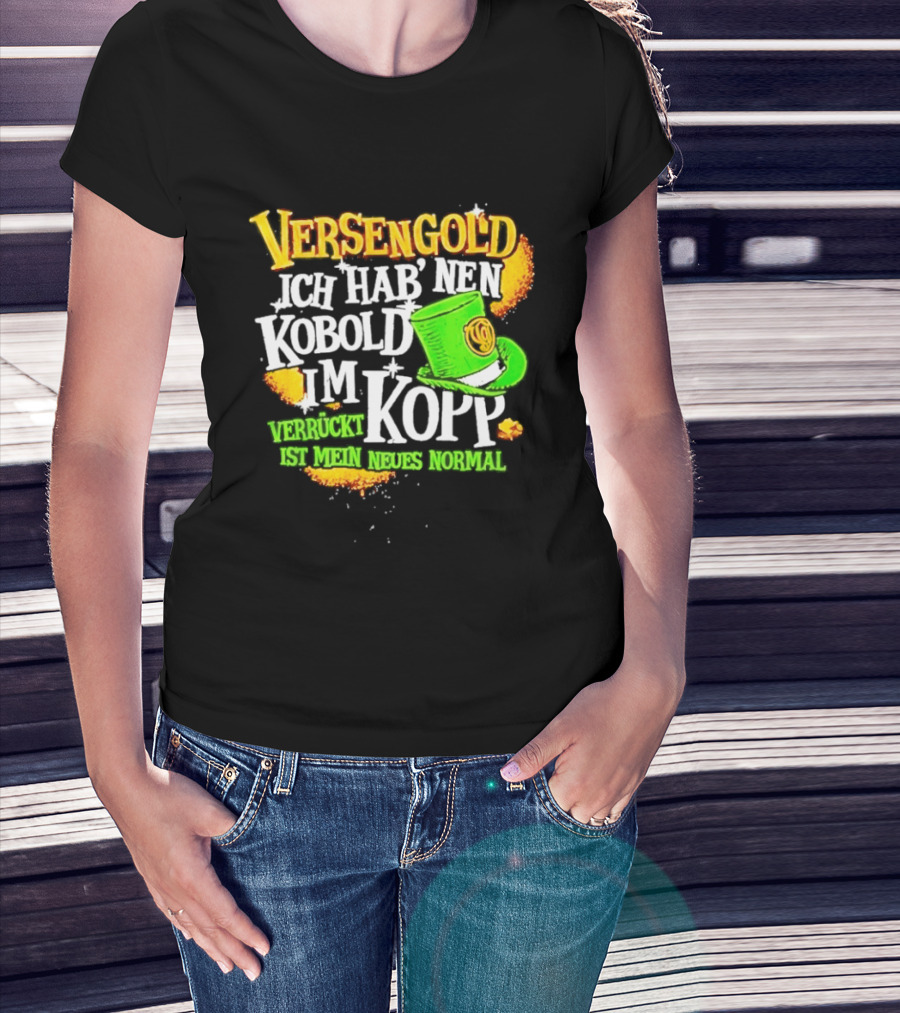 Versengold Ich Hab Nen Kobold Im Kopp Verrückt Ist Mein Neues Normal Grün Hut T-Shirt