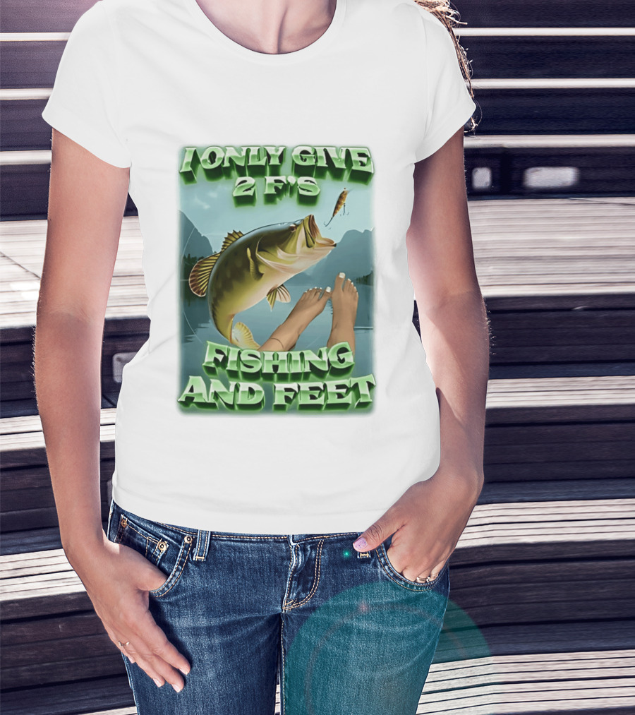 I Only Give 2 F's Fishing And Feet Bass And Lure Scene T-Shirt