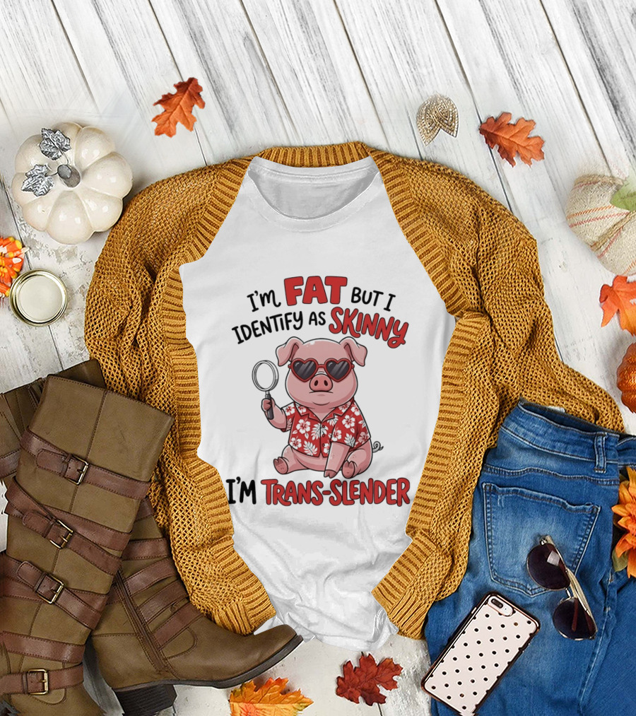 I'm Fat But I Identify as Skinny I'm Trans Slender Cartoon Pig with Sunglasses T-Shirt