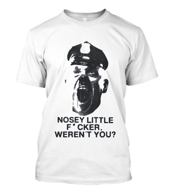 Nosey Little F*cker Weren't You Vintage Style Police Officer T-Shirt