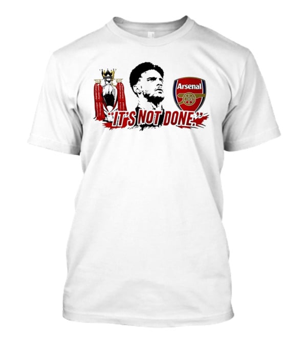It's Not Done Declan Rice Arsenal Premier League Champion T-Shirt