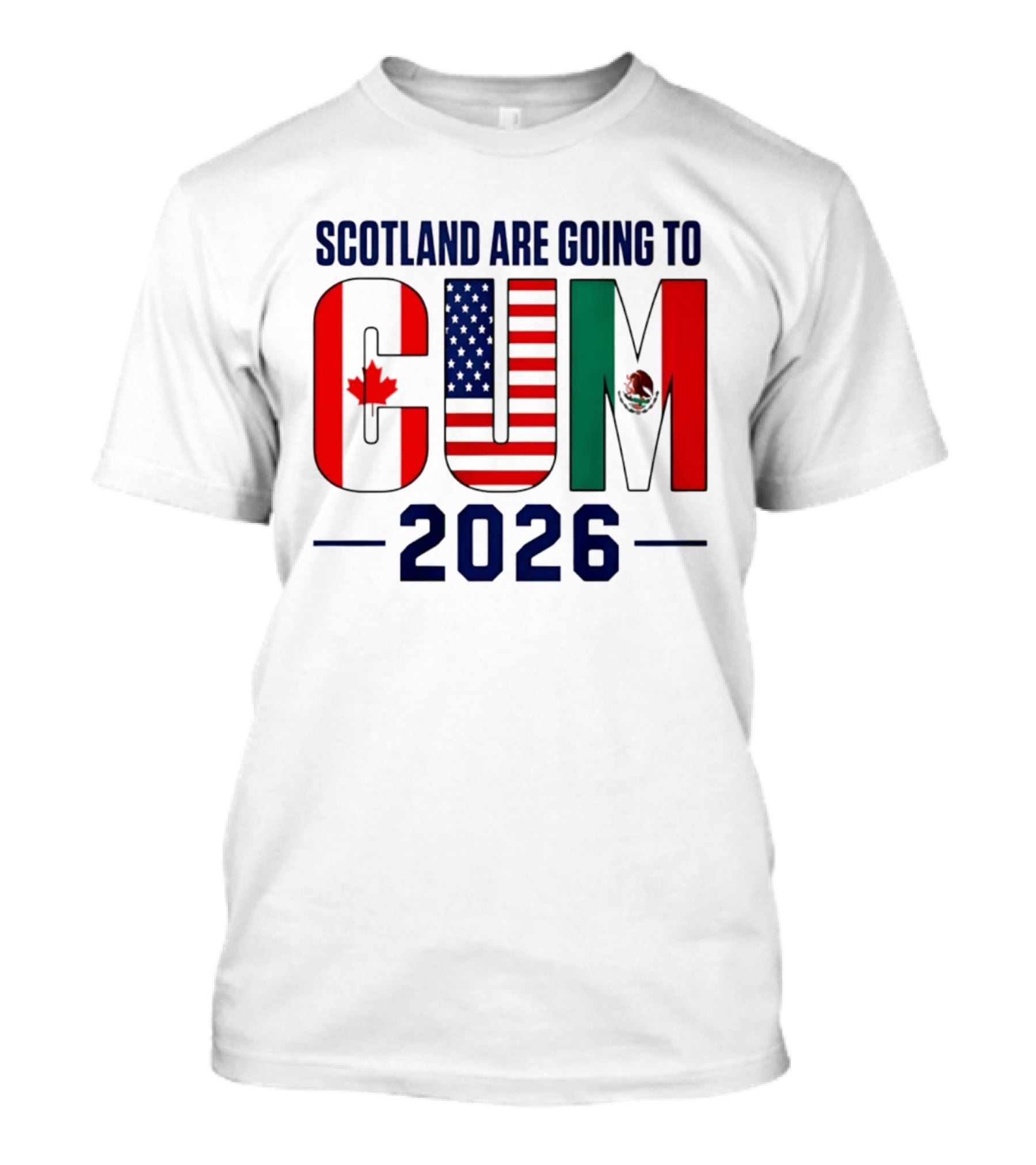 Scotland Are Going To CUM Canada USA Mexico 2026 T-Shirt
