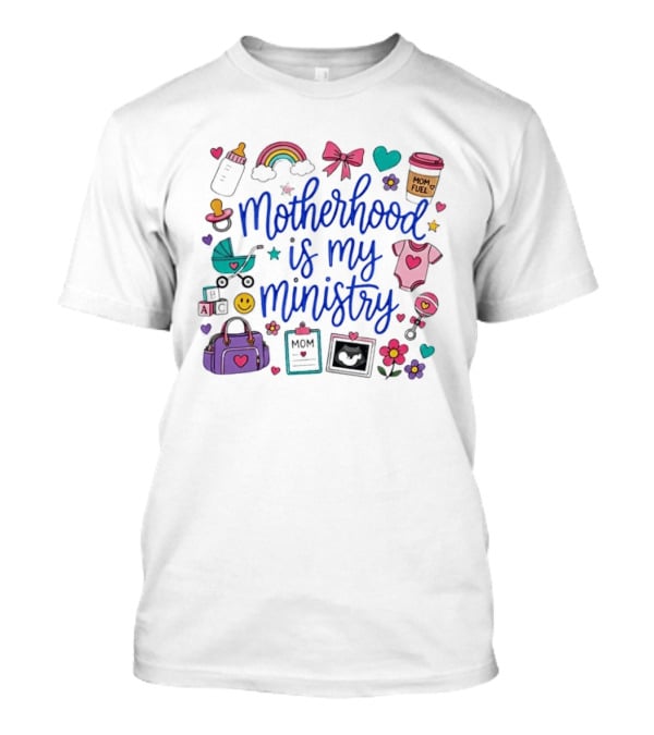 Motherhood Is My Ministry Rainbow Baby Shower Mom Fuel Icons And Baby Essentials T-Shirt