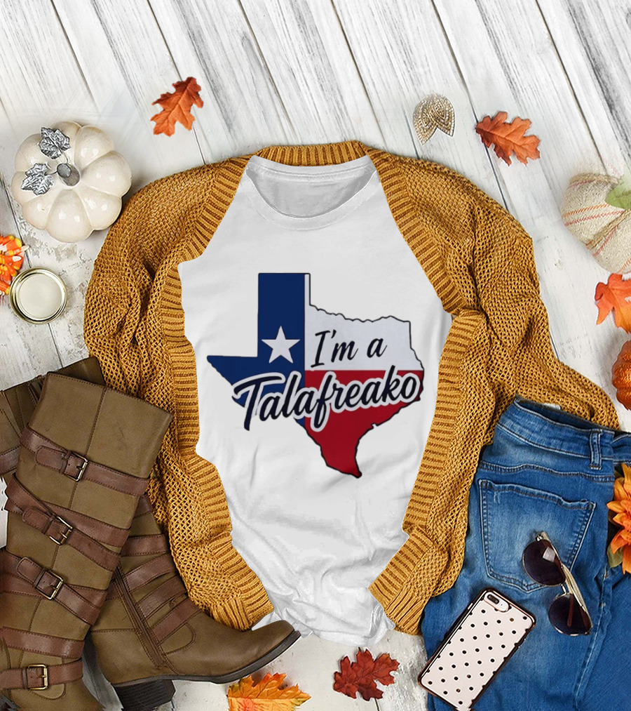 I'm a Talafreako Texas Flag State T-Shirt