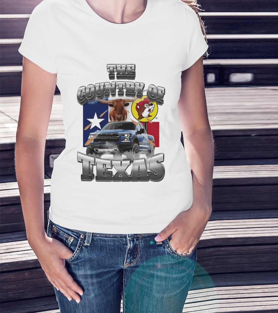The Country Of Texas Ford Raptor Truck Longhorn Buc Ee's Star Flag T-Shirt