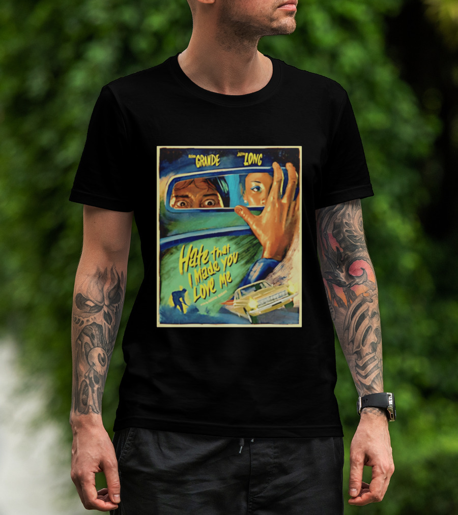 Hate That I Made You Love Me Ariana Grande Retro Film T-Shirt