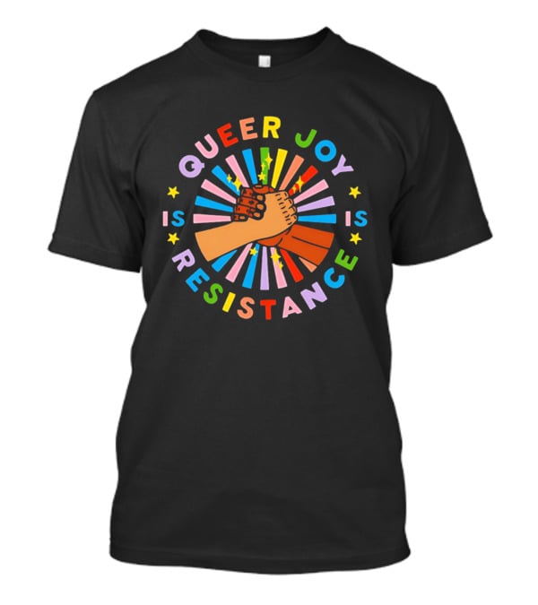 Queer Joy Is Resistance Vibrant Diversity Unity Hands Stars T-Shirt