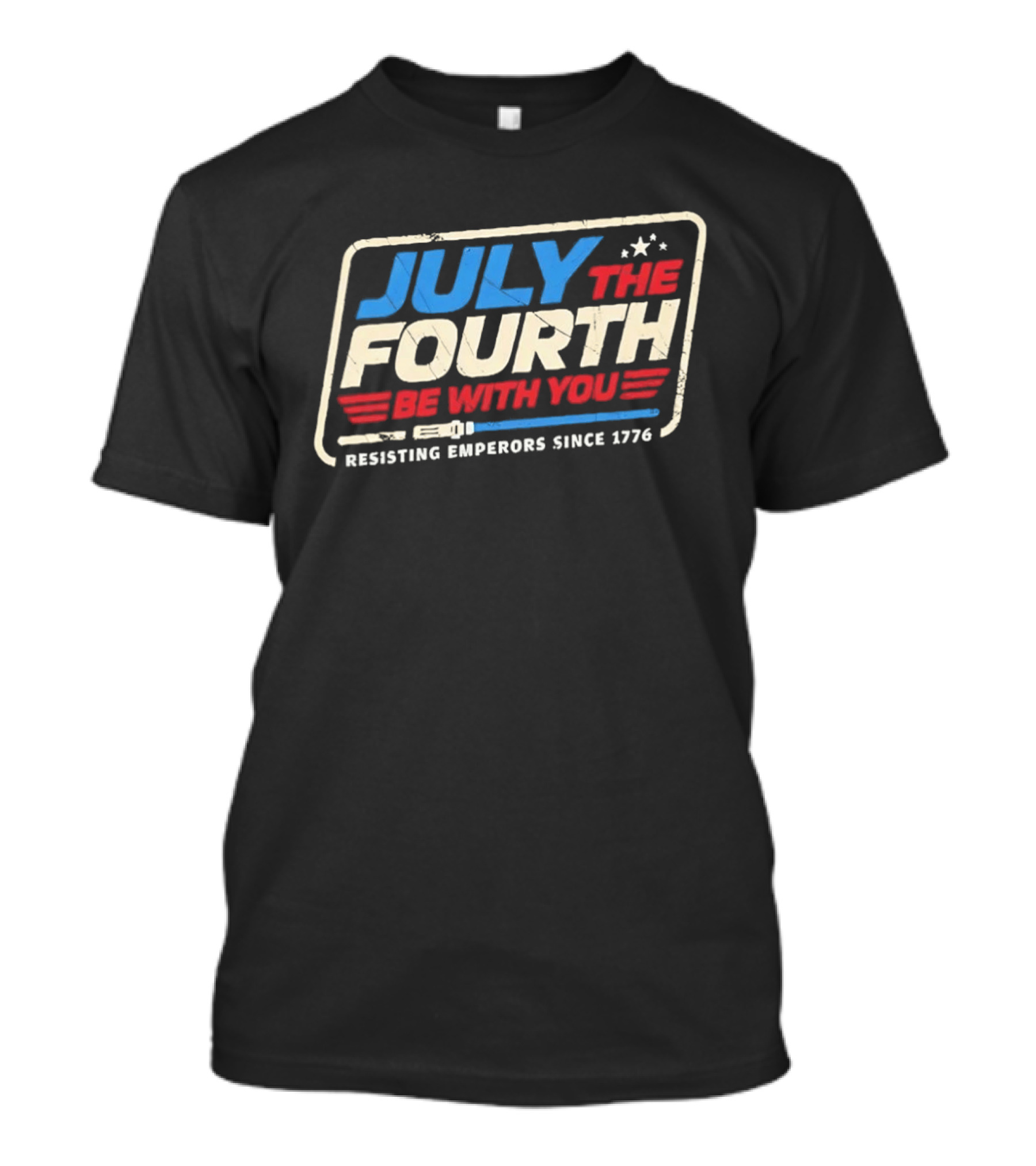 July The Fourth Be With You Resisting Emperors Since 1776 T-Shirt