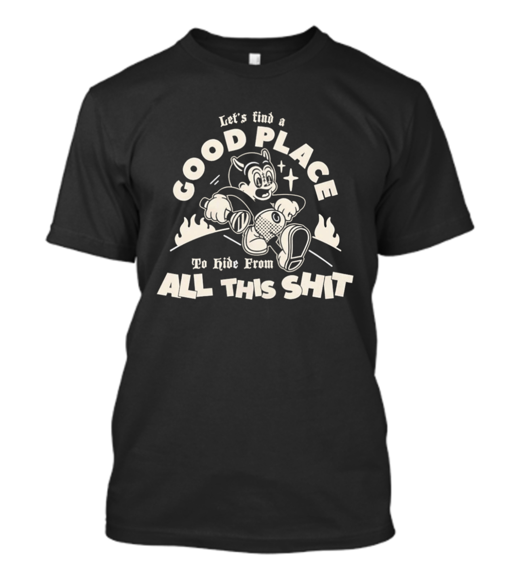 Let's Find A Good Place To Hide From All This Shit Retro Cartoon T-Shirt