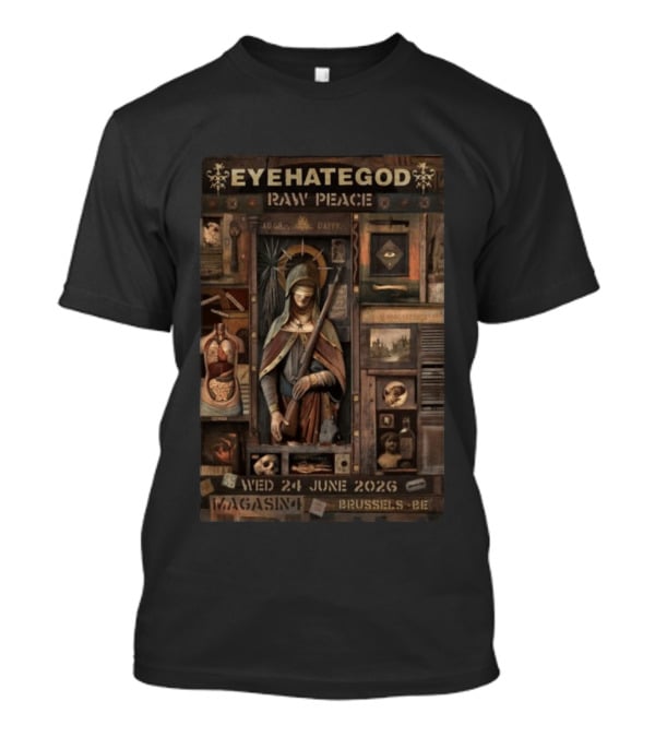 EYEHATEGOD Raw Peace Magasin 4 Brussels Belgium June 24 2026 T-Shirt
