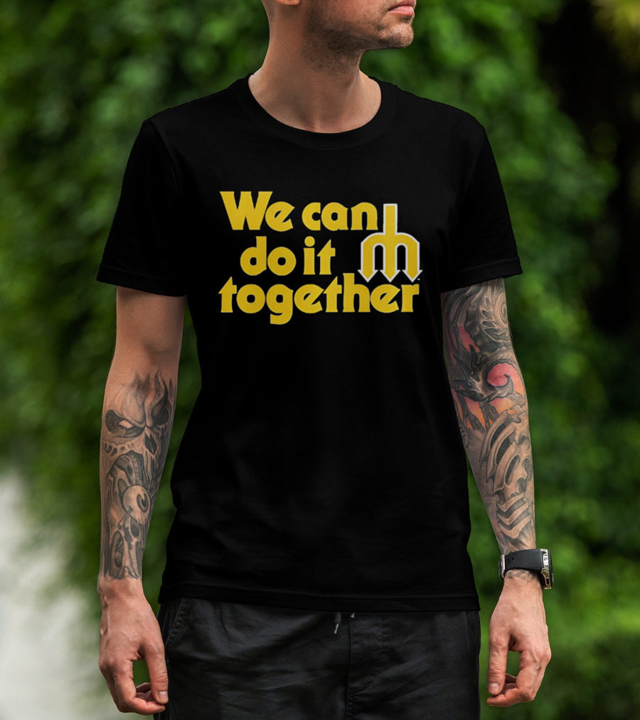 Seattle Mariners We Can Do It Together M T-Shirt