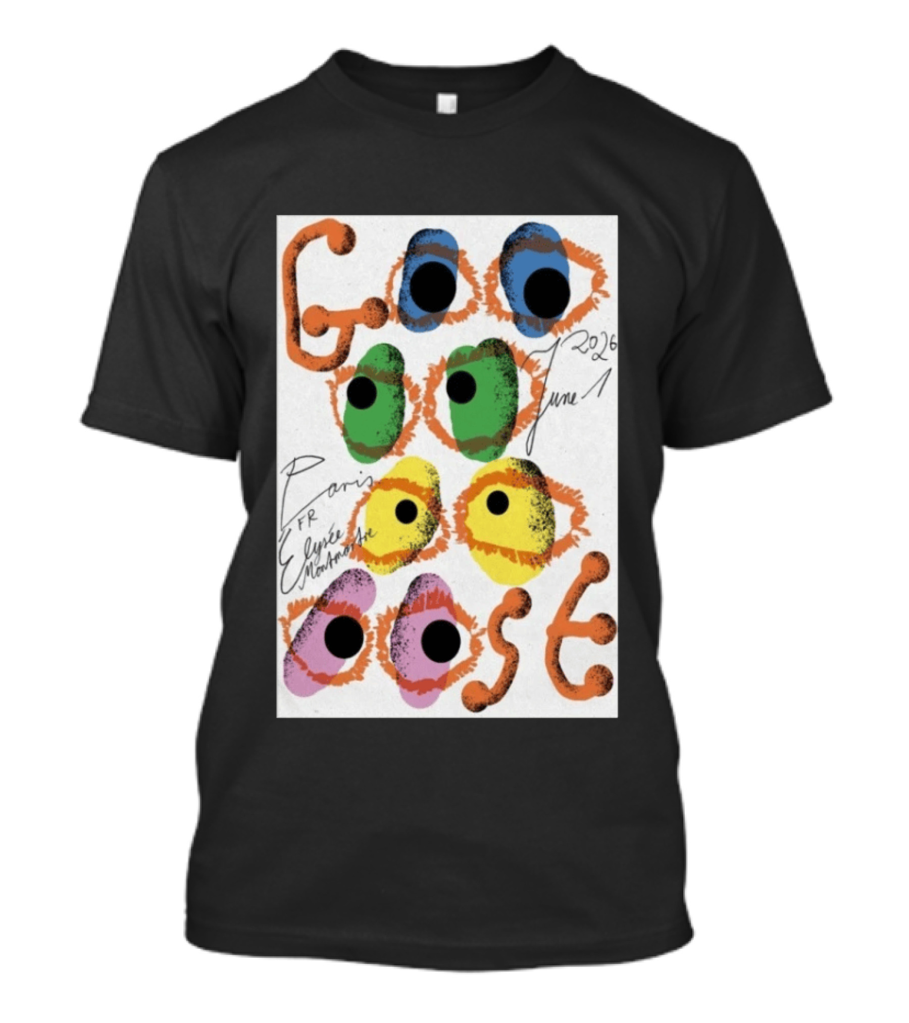Goose June 1 2026 Élysée Montmartre Paris France Colorful Eyes T-Shirt