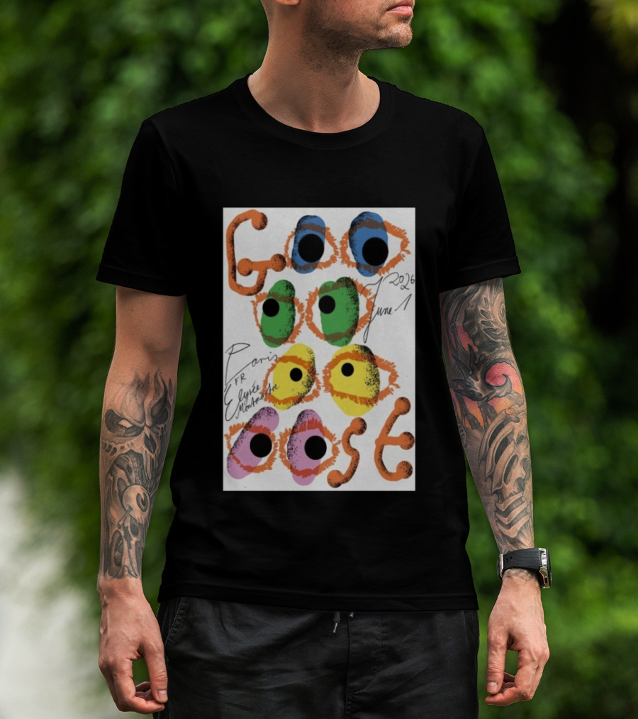 Goose June 1 2026 Élysée Montmartre Paris France Colorful Eyes T-Shirt