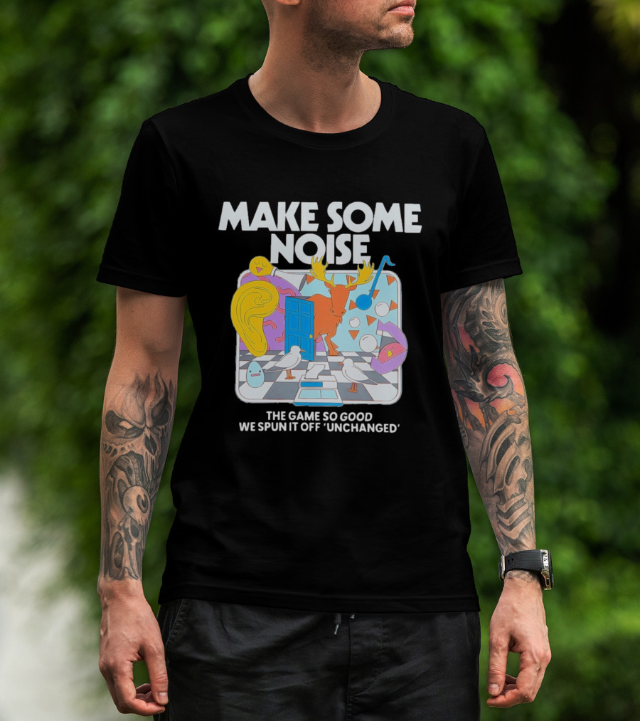 Make Some Noise The Game So Good We Spun It Off Unchanged Colorful Surrealism With Moose And Birds T-Shirt