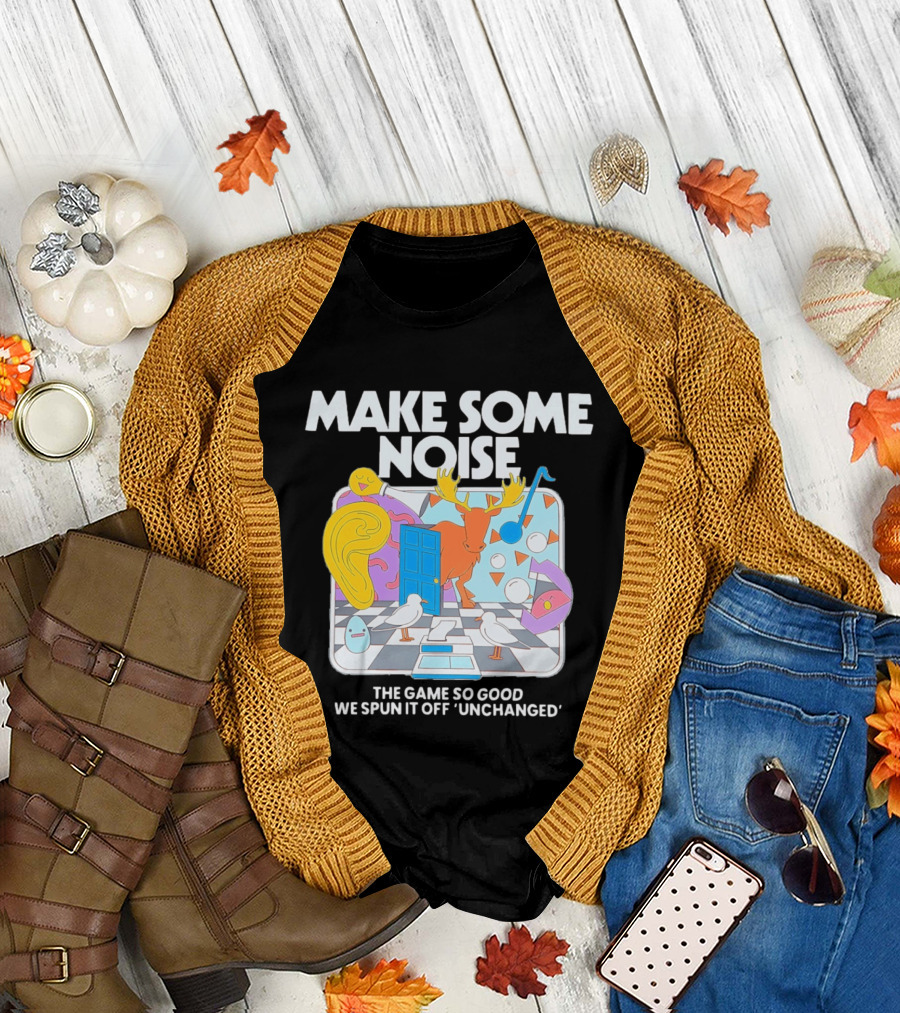 Make Some Noise The Game So Good We Spun It Off Unchanged Colorful Surrealism with Moose and Birds T-Shirt