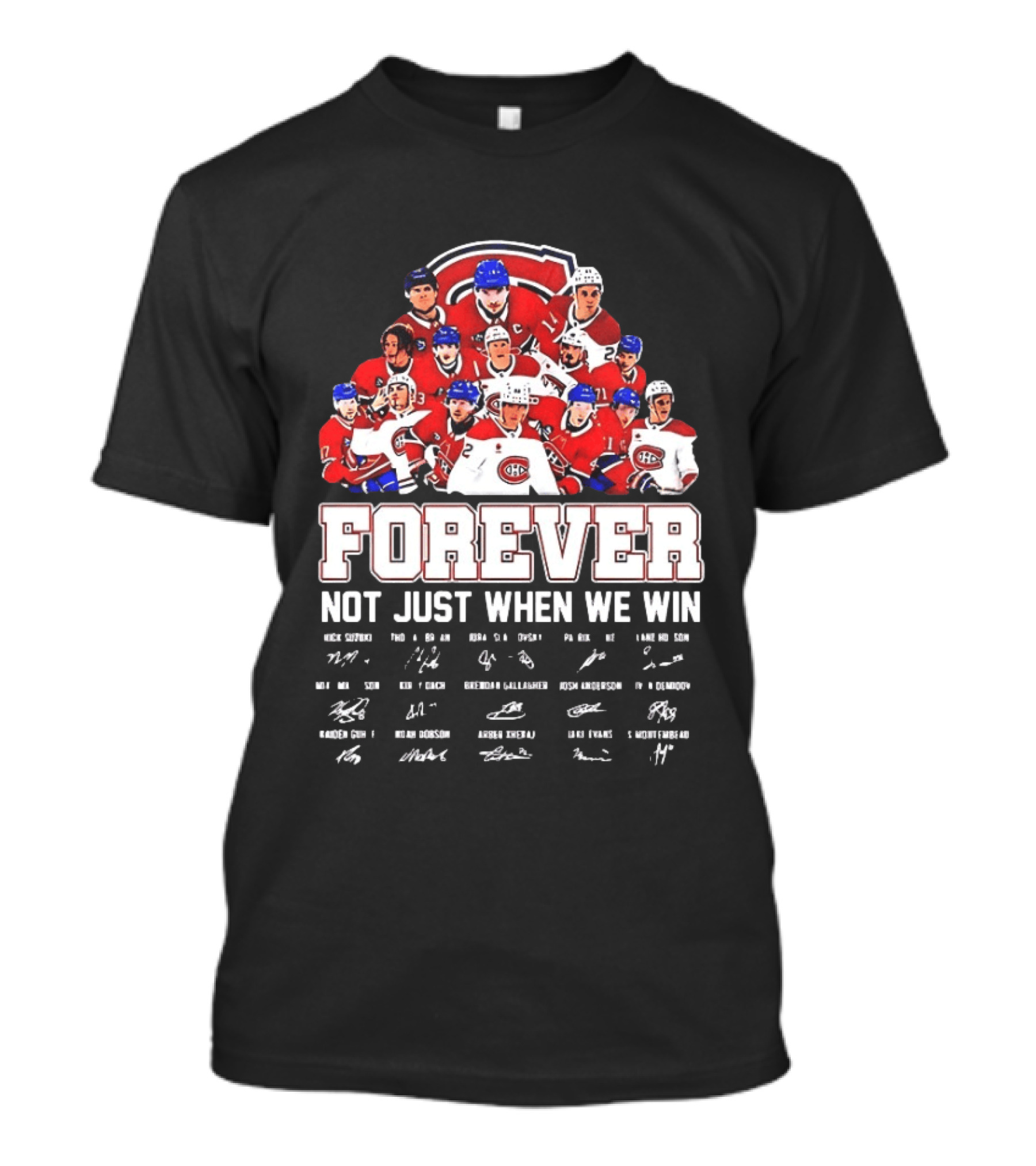 Nick Suzuki Juraj Slafkovsky Patrik Laine Lane Hutson Montreal Canadiens Forever Not Just When We Win T-Shirt