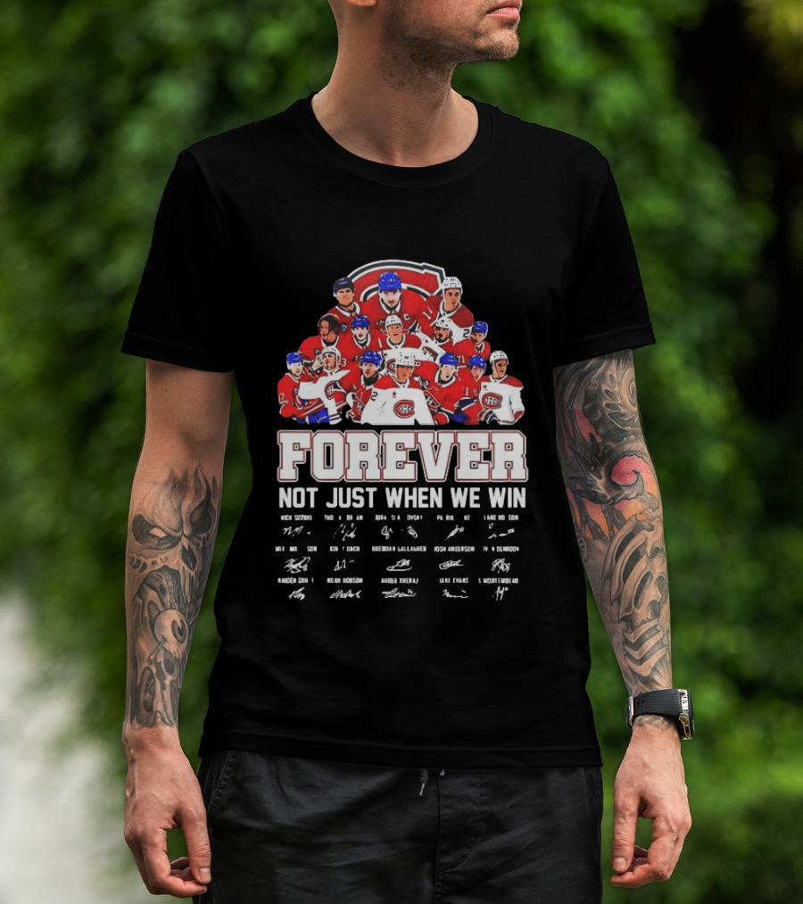 Nick Suzuki Juraj Slafkovsky Patrik Laine Lane Hutson Montreal Canadiens Forever Not Just When We Win T-Shirt