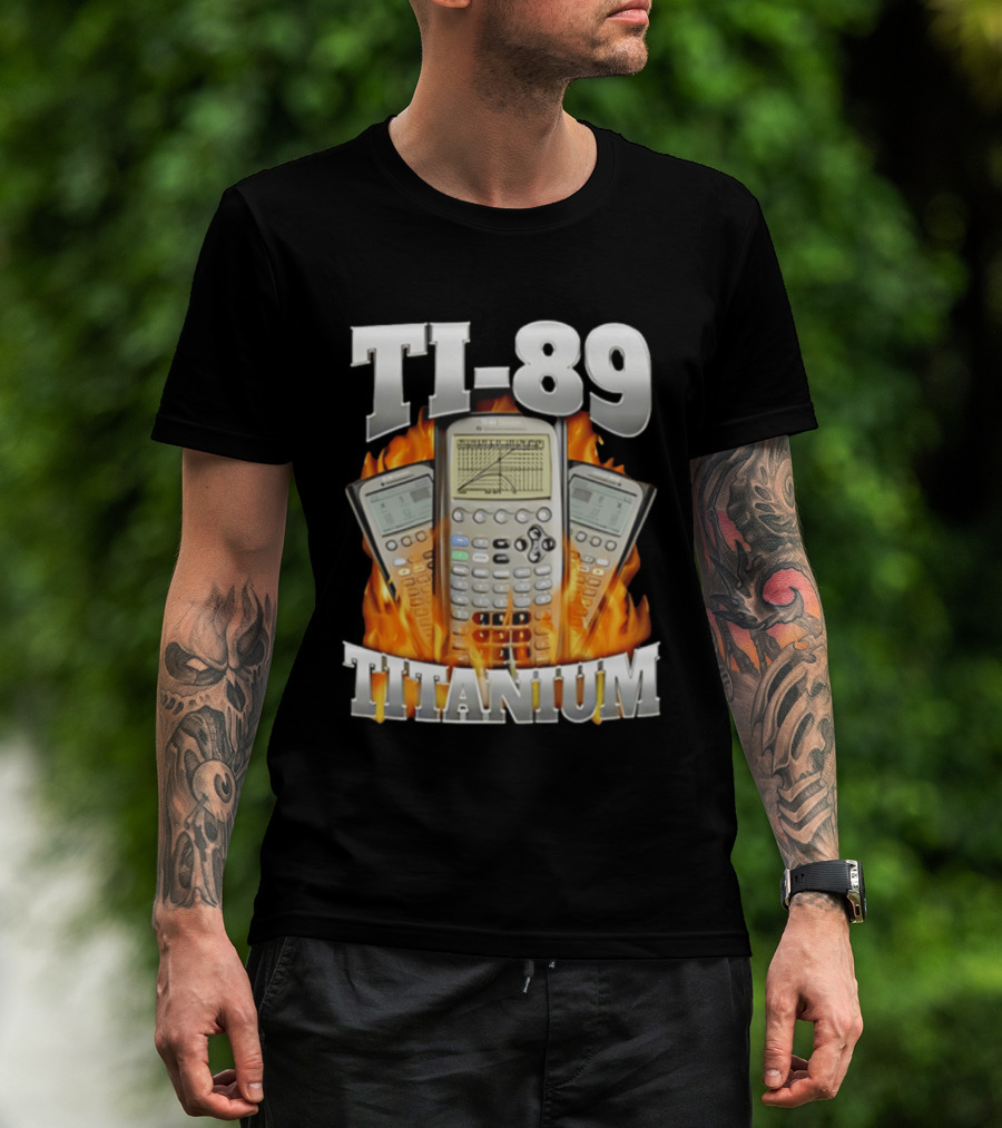TI 89 Titanium Calculator With Graphing Flames T-Shirt