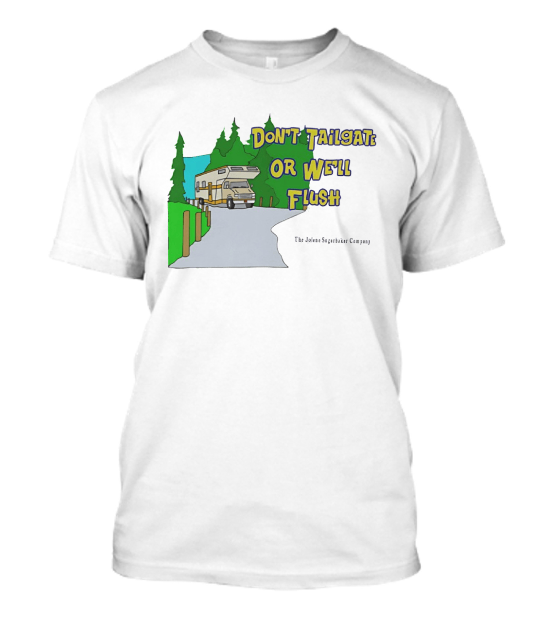 Ron Witwicky's Don't Tailgate Or We'll Flush The Jollyon Septoborizer Company T-Shirt