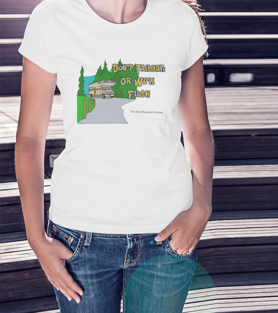 Ron Witwicky's Don't Tailgate Or We'll Flush The Jollyon Septoborizer Company T-Shirt