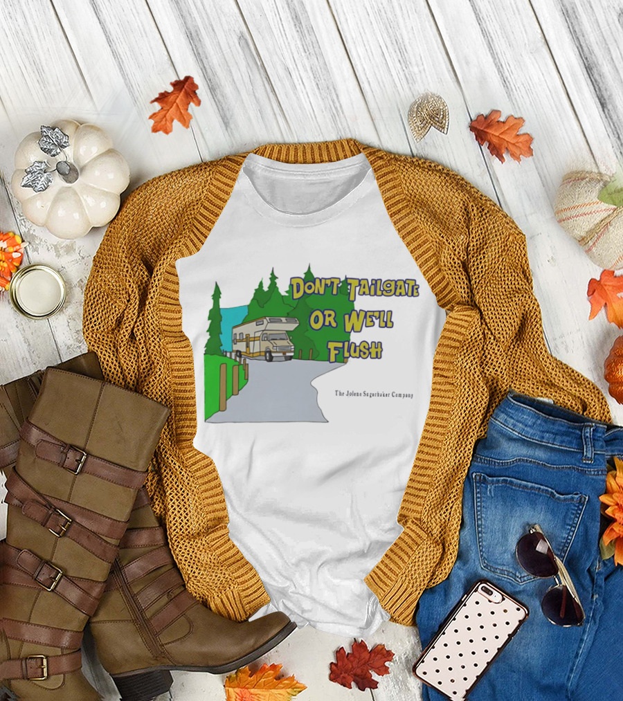 Ron Witwicky's Don't Tailgate or We'll Flush The Jollyon Septoborizer Company T-Shirt