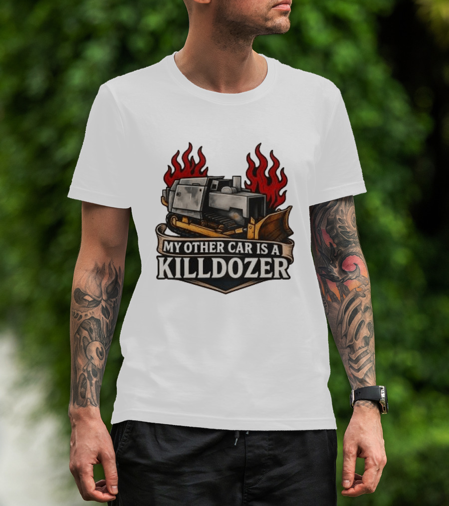 Marvin Heemeyer Killdozer My Other Car Is A Killdozer Bulldozer Flames T-Shirt