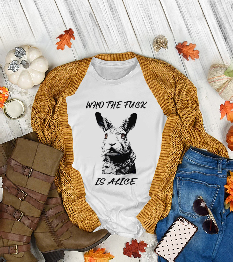 Who the Fuck is Alice Rabbit Smoking a Cigarette T-Shirt