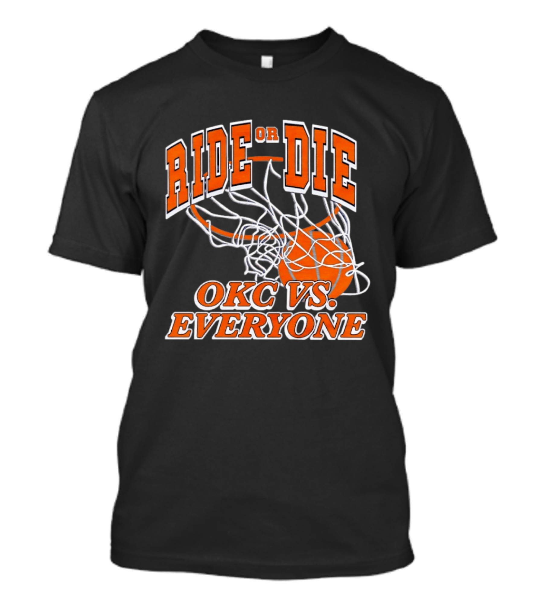 Ride Or Die OKC Vs Everyone Basketball Team Spirit T-Shirt