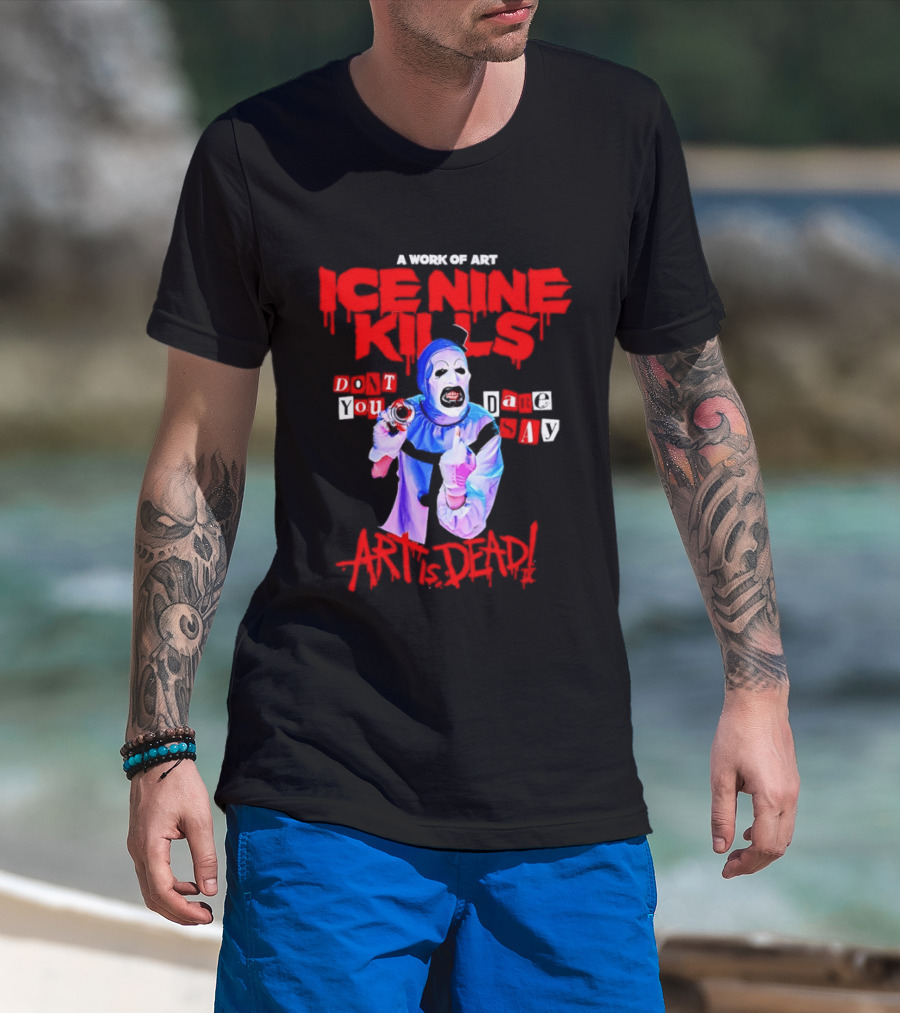 Ice Nine Kills Do You Dare Art Is Dead Clown Horror 2026 T-Shirt