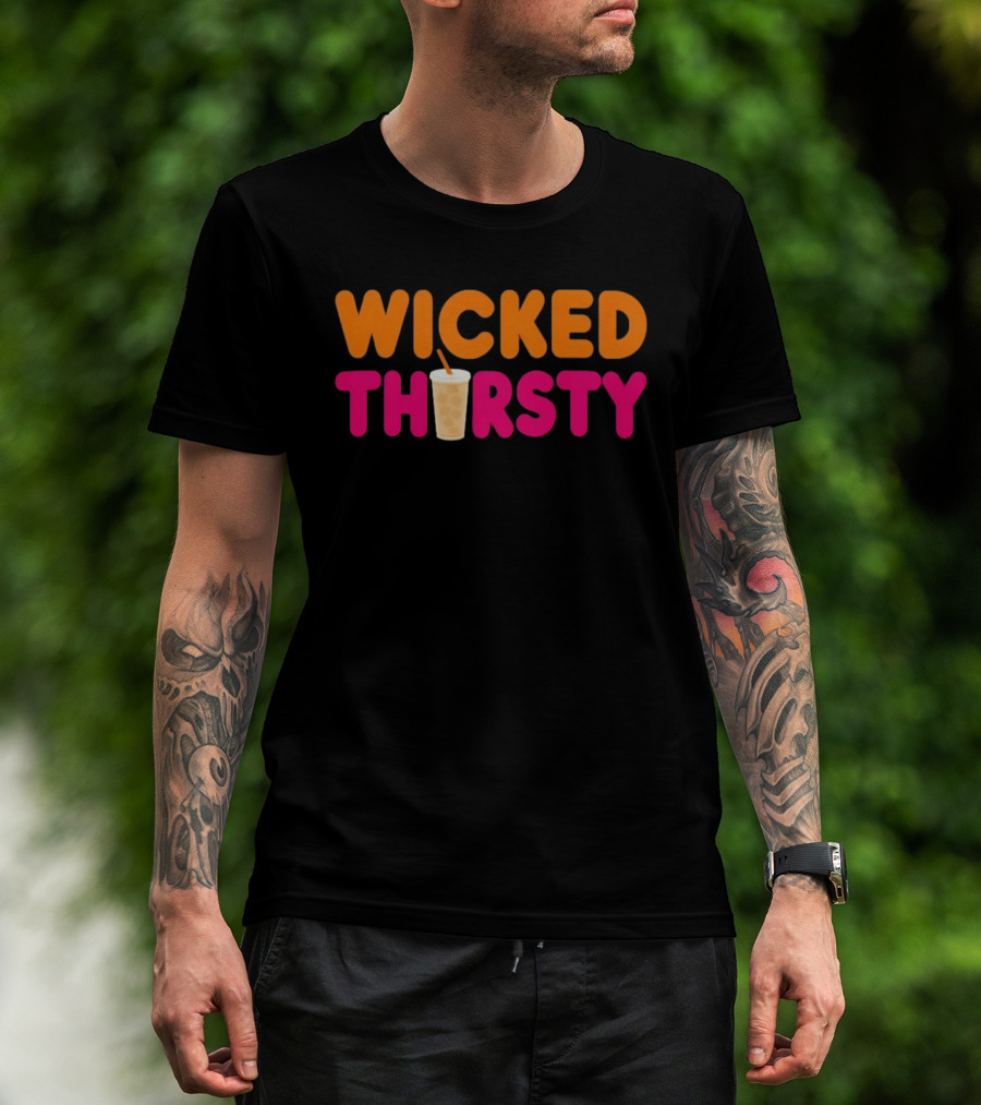 Wicked Thirsty Dunkin Donuts Iced Coffee Beverage T-Shirt