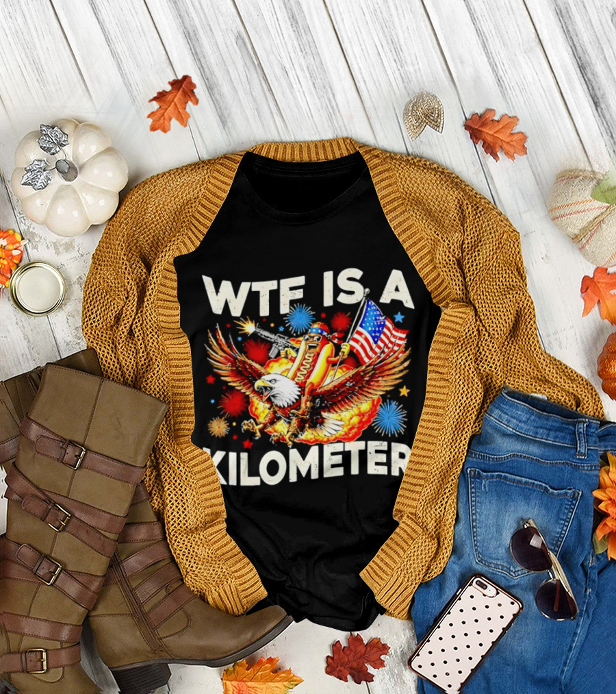 Wtf Is a Kilometer American Hotdog Eagle Fireworks Independence Day Patriot T-Shirt