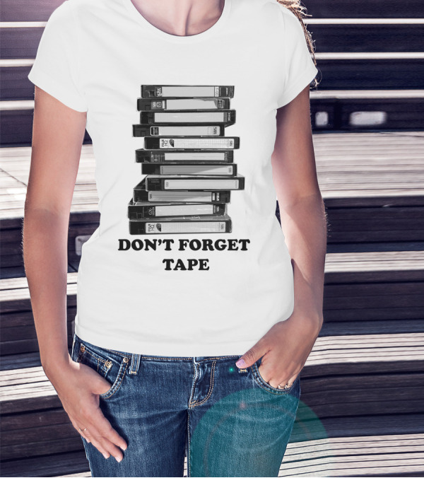 DON'T FORGET TAPE VHS Stack T-Shirt