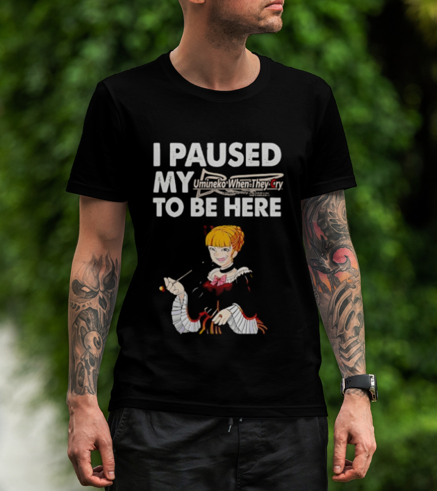 Umineko I Paused My When They Cry To Be Here Anime Character T-Shirt